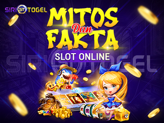 Mitos dan Fakta Slot Online