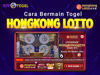 Cara Bermain Togel Hongkong Lotto