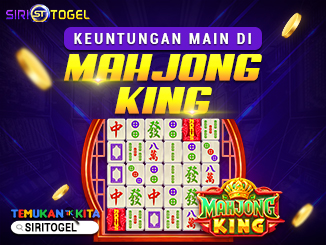 KEUNTUNGAN MAIN DI MAHJONG KING
